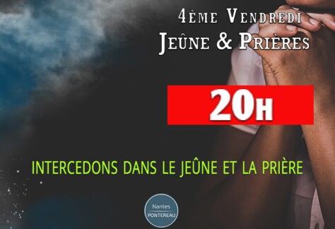 Vignette 4ème Vendredi Jeûne et prières | Église Chrétienne Évangélique de Nantes Pontereau